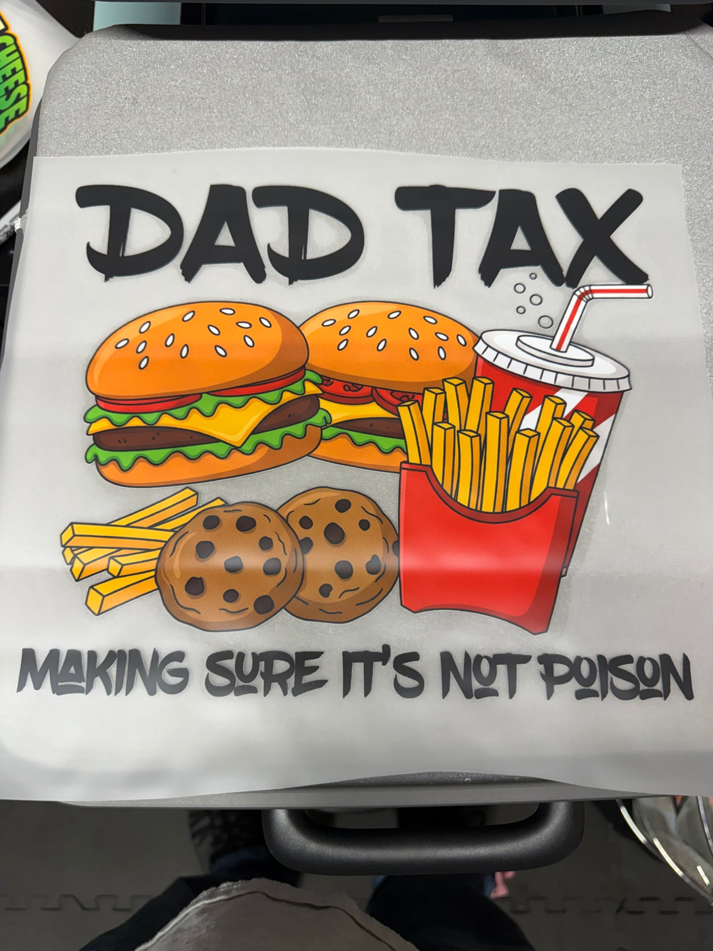 Dad Tax Making Sure It Is Not Poison DTF Transfer