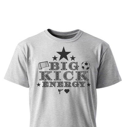 Big Kick Energy Soccer - Unisex T-Shirt