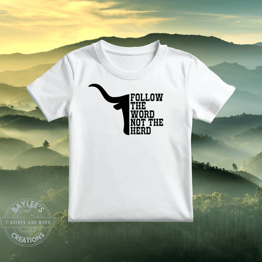 Follow The Word Not the Herd Christian T shirt