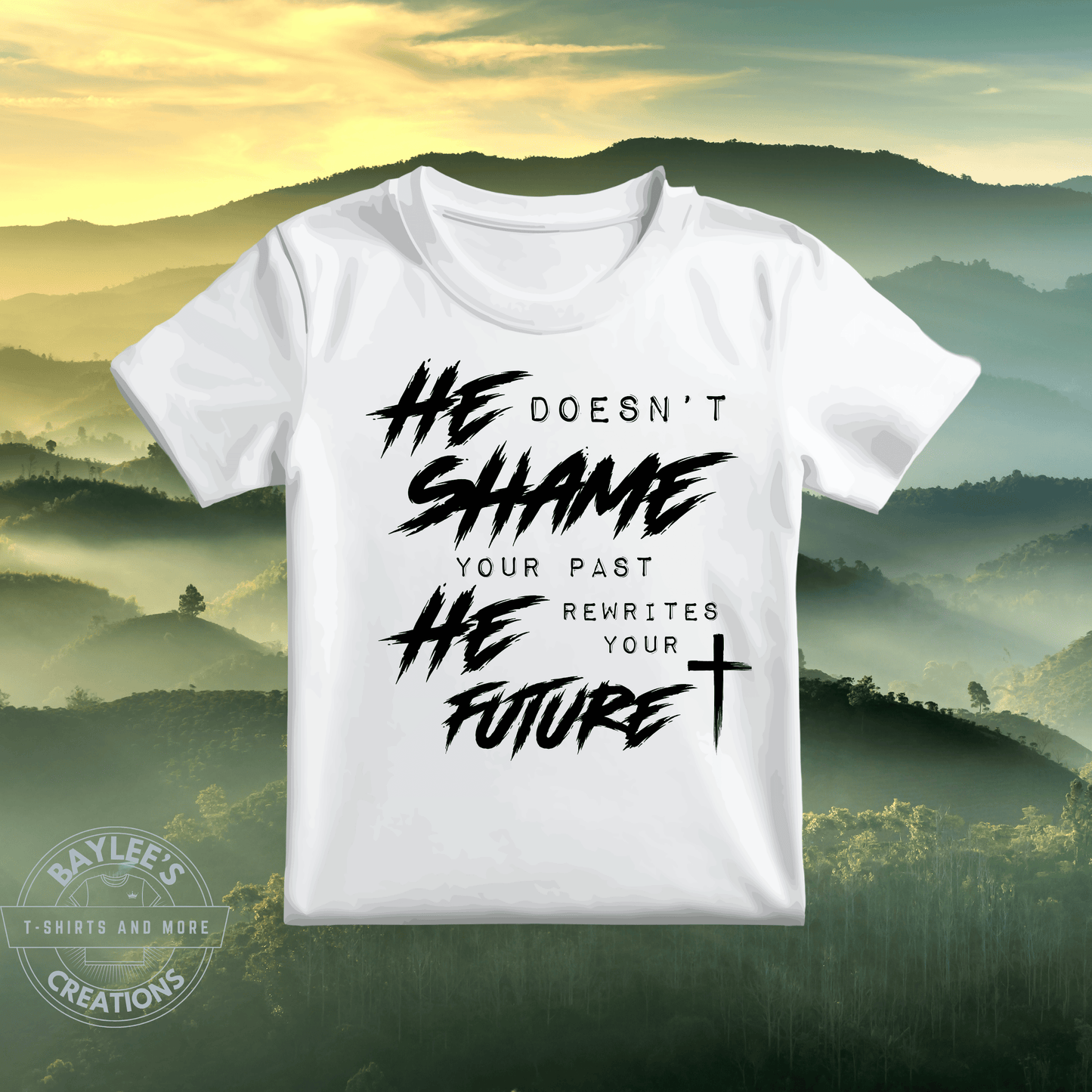 He Doesn't Shame Your Past Christian T Shirt