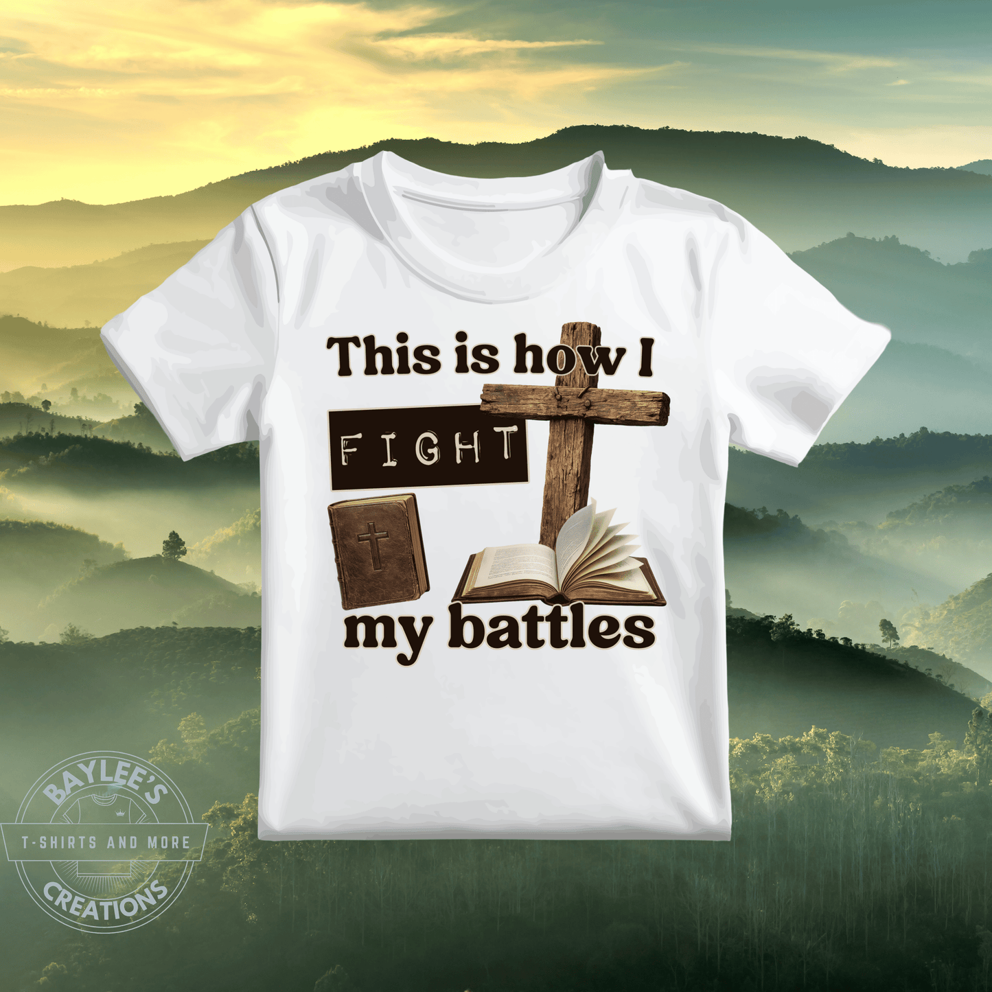 How I Fight My Battles Christian T Shirt