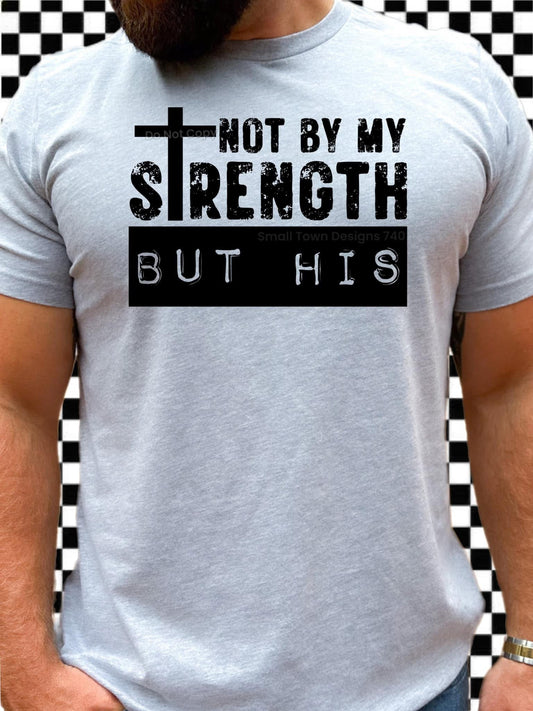 Not by My Strength but His-Women's Tee