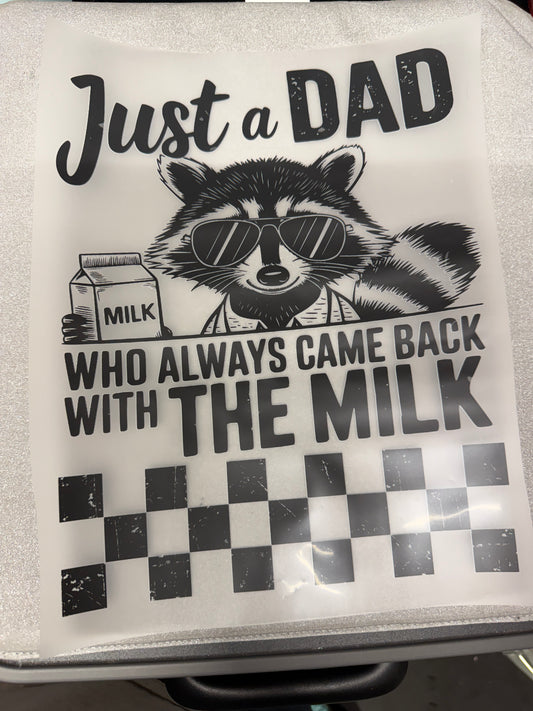 Just a Dad Who Always Came Back With the Milk DTF Transfer