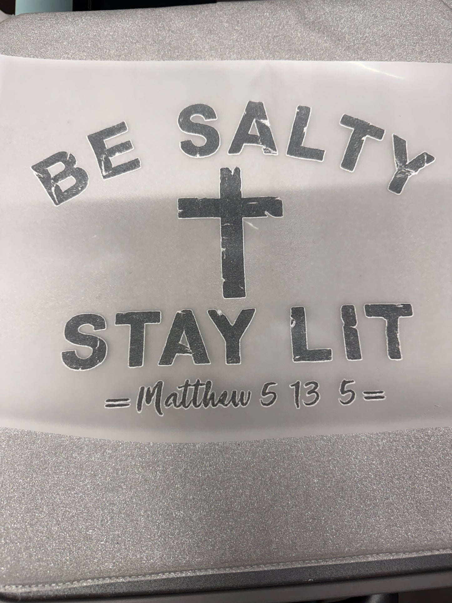 Be Salty Stay Lit Matthew 5:13 DTF Transfer
