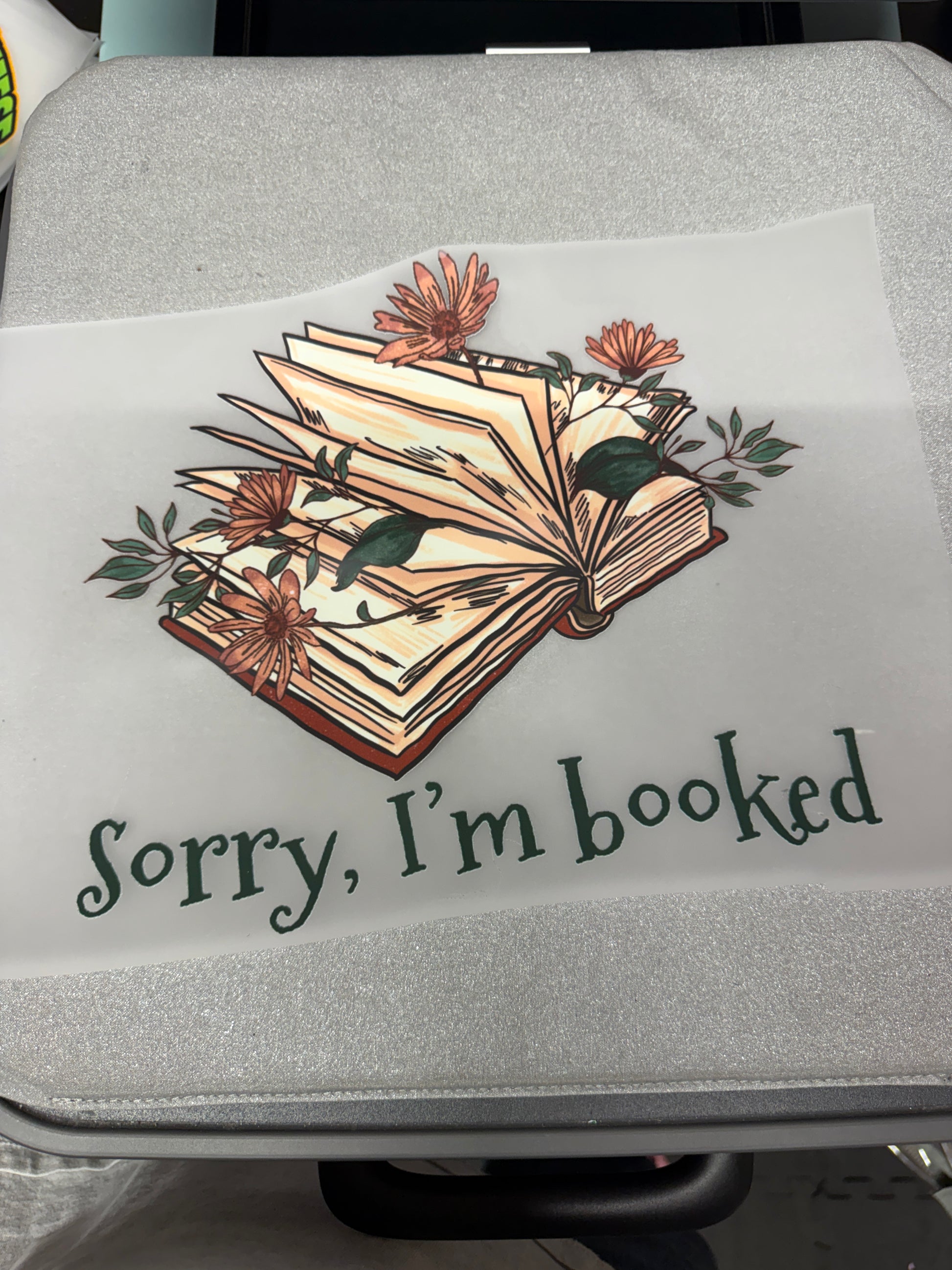 Sorry I'm Booked DTF Transfer