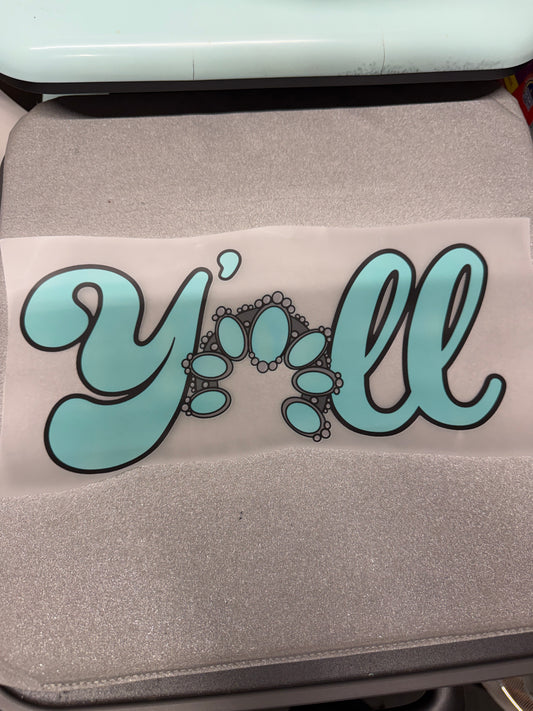 Y'all Turquoise DTF Transfer